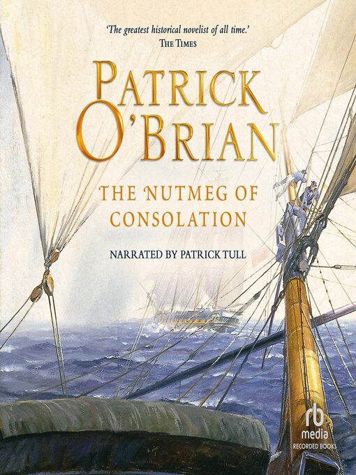 Title details for The Nutmeg of Consolation by Patrick O'Brian - Available